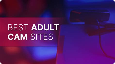 12 Best Adult Cam Sites for Free & Paid Shows (Updated for 2024).